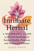 Intimate Herbal: Herbal Medicine for Sexual Health